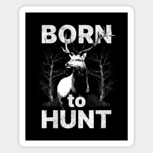 Born to Hunt Magnet